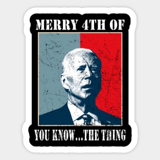 Funny Biden Confused Merry Happy 4th of You Know...The Thing Sticker